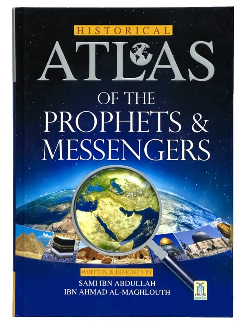 Historical Atlas of the Prophets & Messengers — Darussalam
