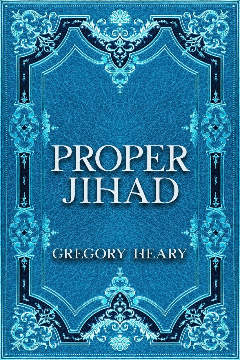 Proper Jihad — Islamic Warfare Ethics eBook