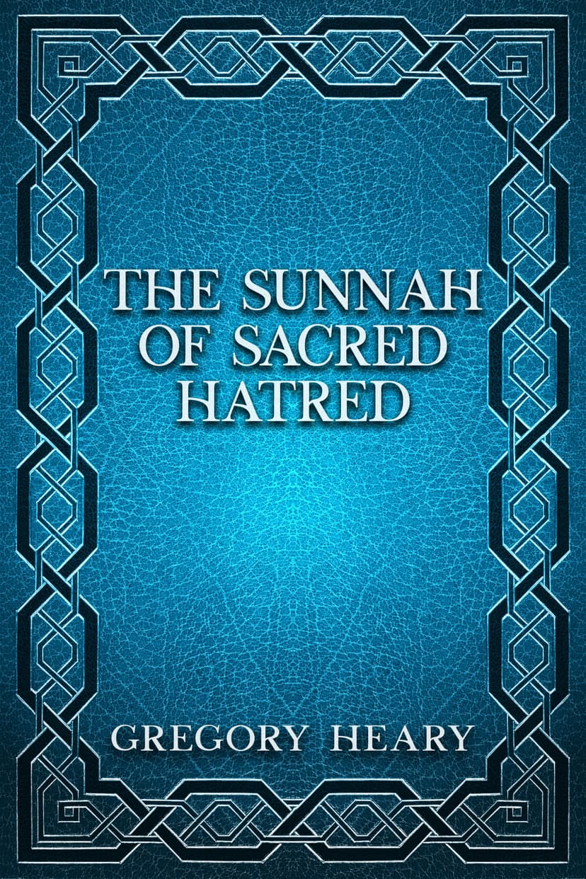 The Sunnah of Sacred Hatred — eBook by Gregory Heary