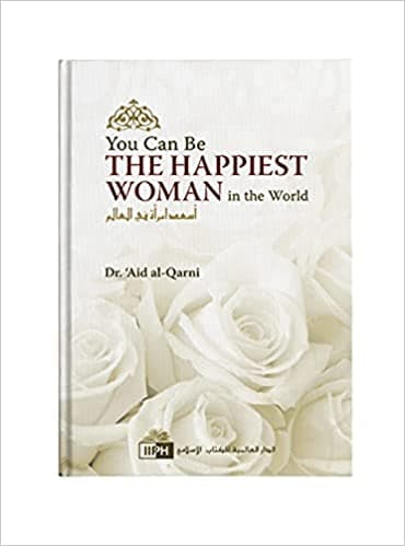 You Can Be the Happiest Woman in the World – Islamic Self-Help Book